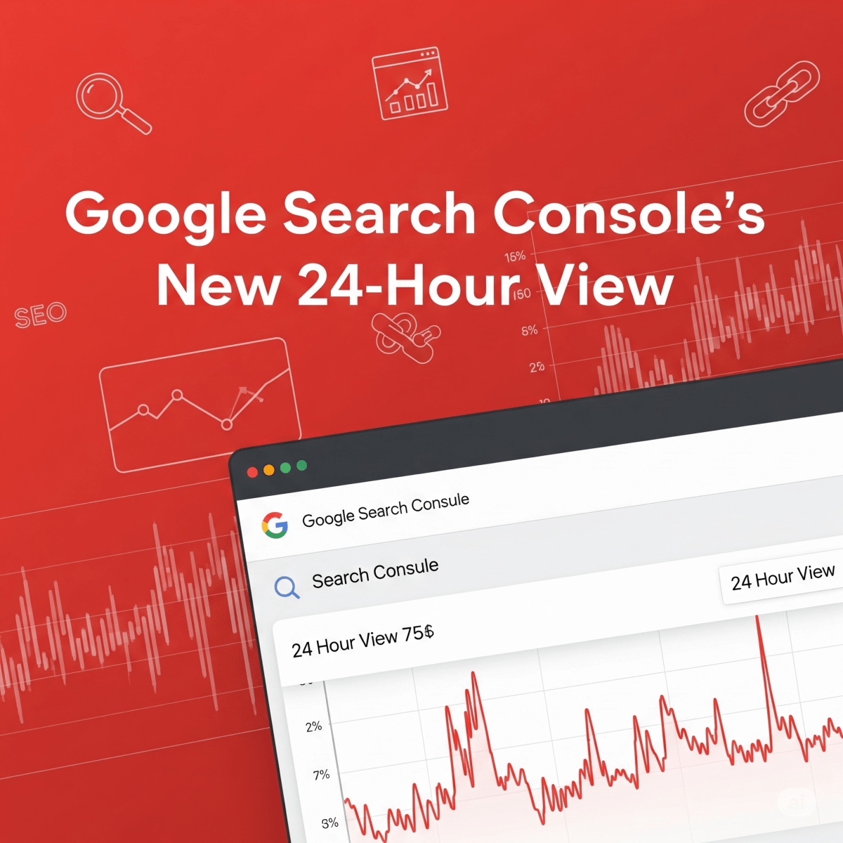 SEO Just Got Faster! Google Search Console’s New 24-Hour View is a Game&nbsp;Changer